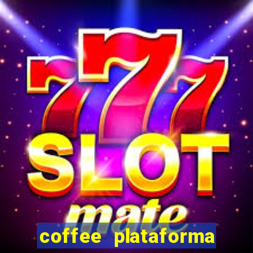 coffee plataforma de jogos